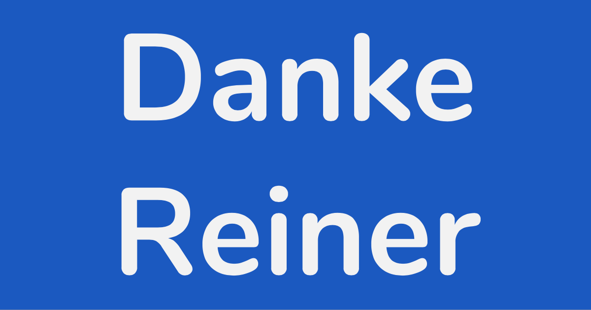 Danke Reiner